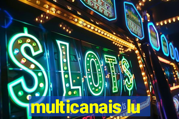 multicanais lu